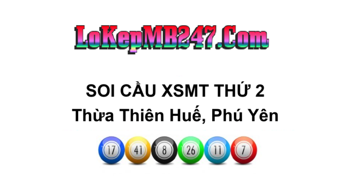 Soi cầu XSMT Thứ 2 02-01-2026: Thừa Thiên Huế, Phú Yên